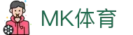 MK体育(mksports)官方网站-精彩体育赛事尽在MK SPORTS